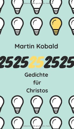 Die Abbildung zeigt das Buchcover von 25 Gedichte für Christos von Martin Kobald.