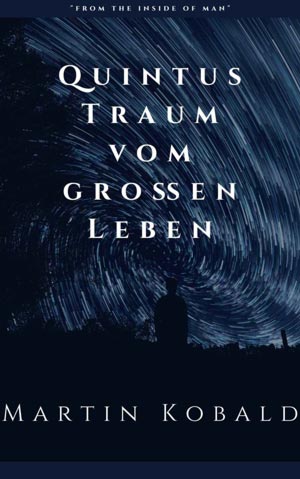 Die Abbildung zeigt das Buchcover von Quintus Traum vom großen Leben von Martin Kobald.