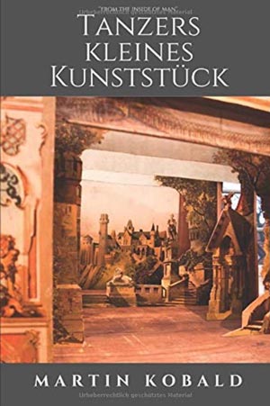 Die Abbildung zeigt das Buchcover von Tanzers kleines Kunststück von Martin Kobald.